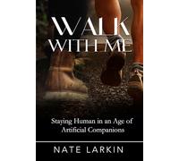 Walk With Me: Staying Human in an Age of Artificial Companions