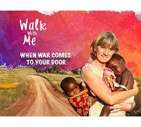 Walk With Me: When War Comes To Your Door