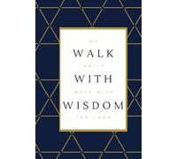 Walk With Wisdom: My Daily Walk with the Lord