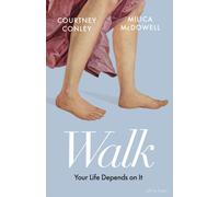 Walk : Your Life Depends On It
