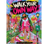 Walk Your Own Way: An Undated Everyday Planner & Daily Journal