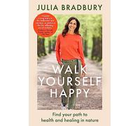 Walk Yourself Happy : Find your path to health and healing in nature