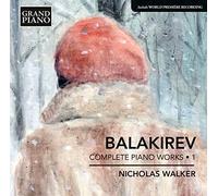 Walker - Balakirev: Complete Piano Works Vol. 1