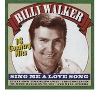 Walker,Billy - Sing Me A Love Song-18 Country Hi CD Neu
