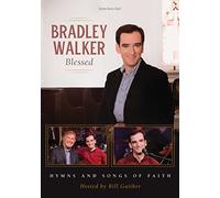 WALKER, BRADLEY - BLESSED: HYMNS AND SONGS OF FAITH (1 DVD)