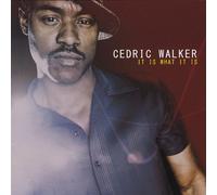 Walker, Cedric - It Is What It Is