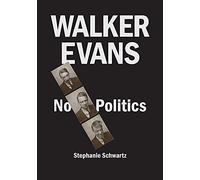 Walker Evans: No Politics