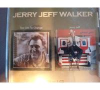 Walker, Jerry Jeff - Too Old To Change/Jerry Jeff