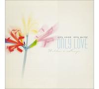 Walker & Kays - Only Voice, Only Guitar, Only Love