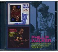 Phillip Walker – The Bottom of the Top & Someday You'll Have These Blues – CD – Sealed