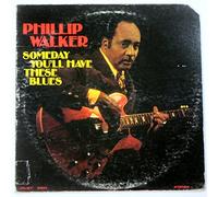 Walker, Phillip - Someday You'll Have These [VINYL]