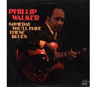 Walker, Phillip - Walker, Phillip Someday You'll Have These Blues LP Sonet SNTF831 EX/VG 1980