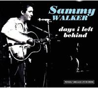 Walker, Sammy - Days I Left Behind