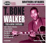 Walker, T-Bone - Brothers In Blues: Early Years Collection
