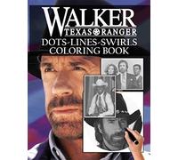 Walker Texas Ranger Dots Lines Swirls Coloring Book: Walker Texas Ranger Color Puzzle Activity Books For Adult