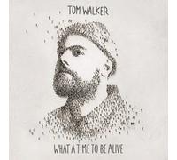 Walker Tom - What a Time to Be Alive