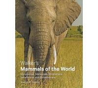 Walker's Mammals of the World: Monotremes, Marsupials, Afrotherians, Xenarthrans, and Sundatherians