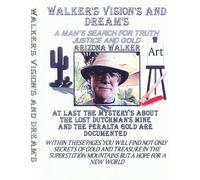 Walker's Vision's And Dream's: A Man's Search For Truth Justice And Gold
