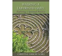 Walking a Labyrinth Daily: Exploring a Spiritual Practice