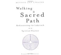 WALKING A SACRED PATH : Rediscovering the Labyrinth as a Spiritual Practice