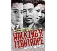 Walking A Tightrope: Memories of Wu Jieping, Personal Physician to China's Leaders