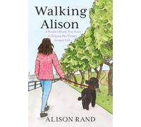 Walking Alison: A Poodle's Mostly True Story of Helping Her Human Navigate Life