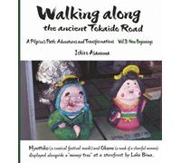 Walking along the ancient Tokaido Road: A Pilgrim’s Path: Adventures and Transformations (Vol.3: New Beginnings)