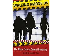 Walking Among Us: The Alien Plan to Control Humanity