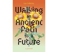 Walking an Ancient Path to a Future