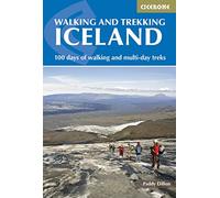 Walking and Trekking in Iceland: 100 days of walking and multi-day treks (2nd Revised edition)