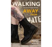 Walking Away from Hate: Our Journey through Extremism