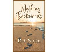 Walking Backwards: What if the way forward...is behind you?