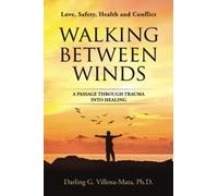 Walking Between Winds: A Passage Through Trauma Into Healing
