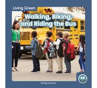 Walking, Biking, and Riding the Bus