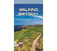 Walking Brittany : 32 of the best coastal walks in the world