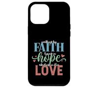 Walking By Faith Living Hope Abiding In His Love Case for iPhone 12 Pro Max