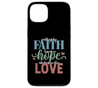 Walking By Faith Living Hope Abiding In His Love Case for iPhone 13