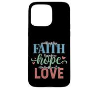 Walking By Faith Living Hope Abiding In His Love Case for iPhone 15 Pro Max