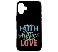Walking By Faith Living Hope Abiding In His Love Case for iPhone 16 Plus