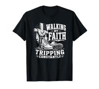 Walking By Faith Tripping Constantly Christian T-Shirt