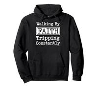 Walking By Faith Tripping Constantly Clumsy Christian Pullover Hoodie