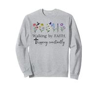 Walking By Faith Tripping Constantly Jesus Cross Christian Sweatshirt