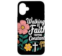 Walking By Faith Tripping Constantly John 3 16 Christian Case for iPhone 16 Plus