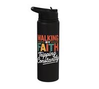 Walking by Faith Tripping Constantly Stainless Steel Insulated Water Bottle