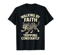 Walking by Faith Tripping Constantly T-Shirt