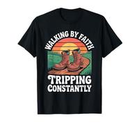 Walking by Faith Tripping Constantly T-Shirt