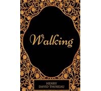 Walking: By Henry David Thoreau - Illustrated