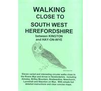 Walking Close to South West Herefordshire: Between Kington and Hay-on-Wye