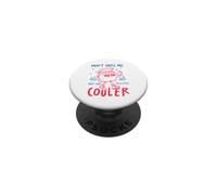Walking Cooler Ice Chest Sarcastic Chilled Out PopSockets Adhesive PopGrip