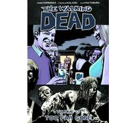 Walking Dead Volume 13: Too Far Gone